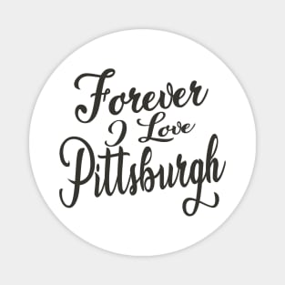 Forever i love Pittsburgh Magnet